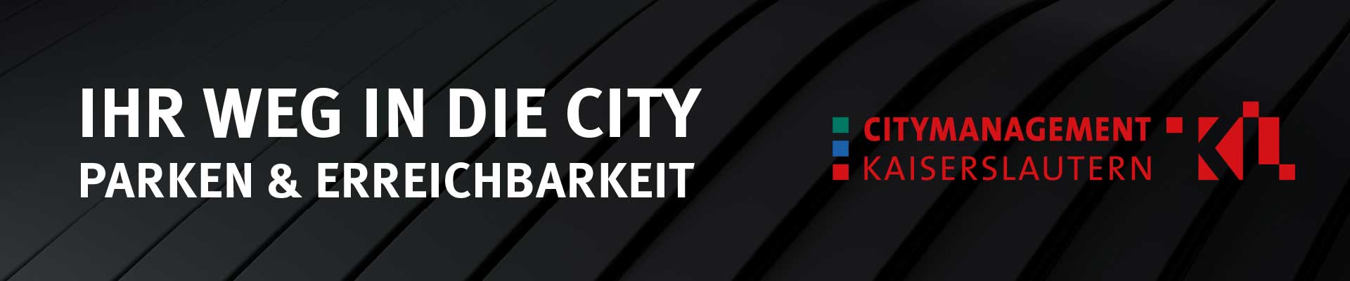 Ihr Weg in die City Parken & Erreichbarkeit Ihr Weg in die City Parken & Erreichbarkeit